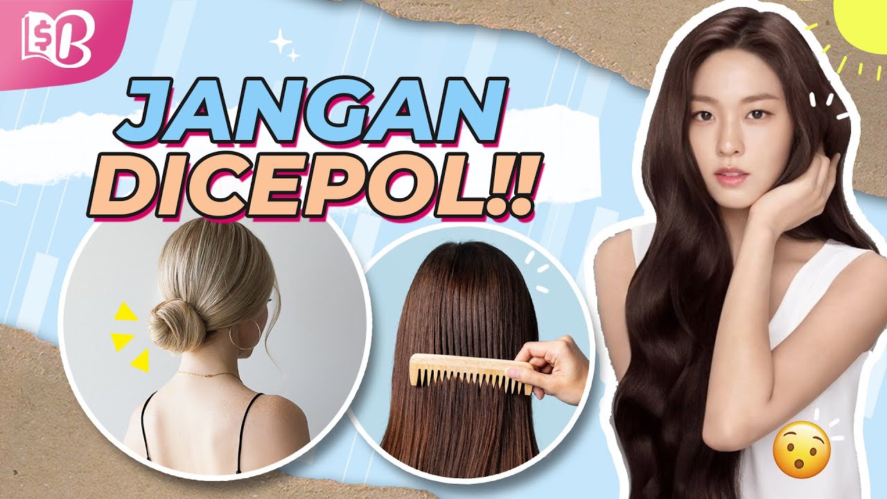 GAMPANG! Lakukan 5 Cara Berikut untuk Punya RAMBUT SEHAT!