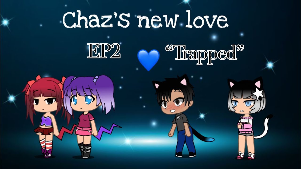 Chaz’s New Love (Pt2) Love Story - Gacha Life