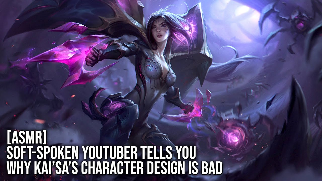 [ASMR] Soft-spoken YouTuber tells you why Kai'sa's character design is bad