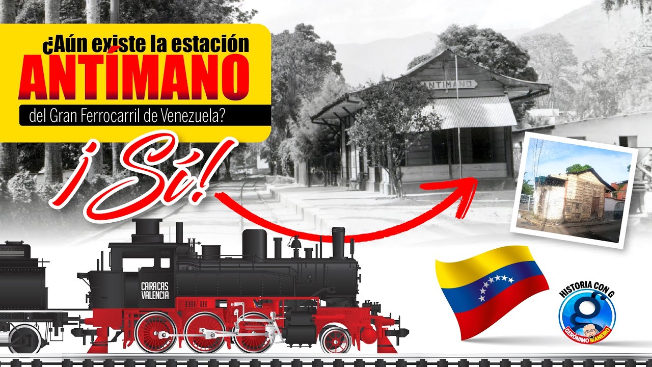 La ESTACIÓN ANTÍMANO del GRAN FERROCARRIL DE VENEZUELA (1894-1966)