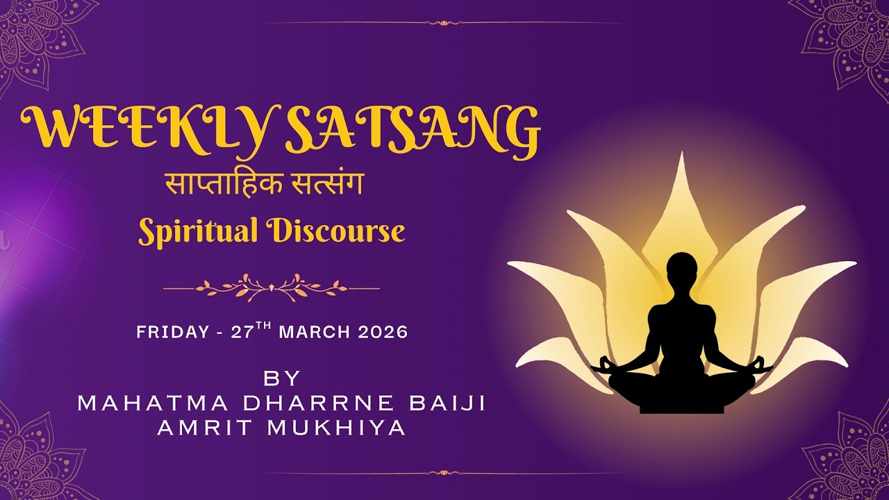 Weekly Satsang - Friday, 27th March 2026