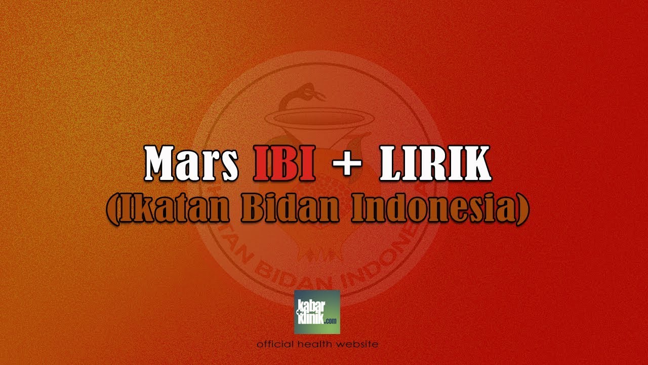 Mars IBI (Ikatan Bidan Indonesia) + Lirik