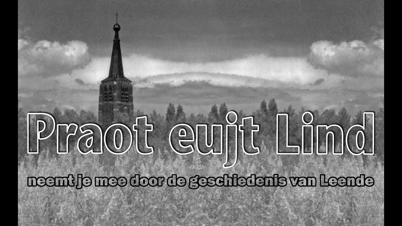 Praot eujt Lind neemt je mee door de geschiedenis van Leende