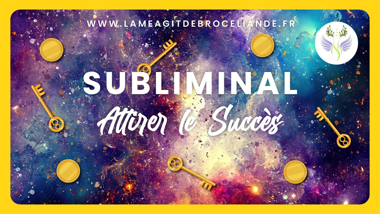 SUBLIMINAL - Attirer le Succès