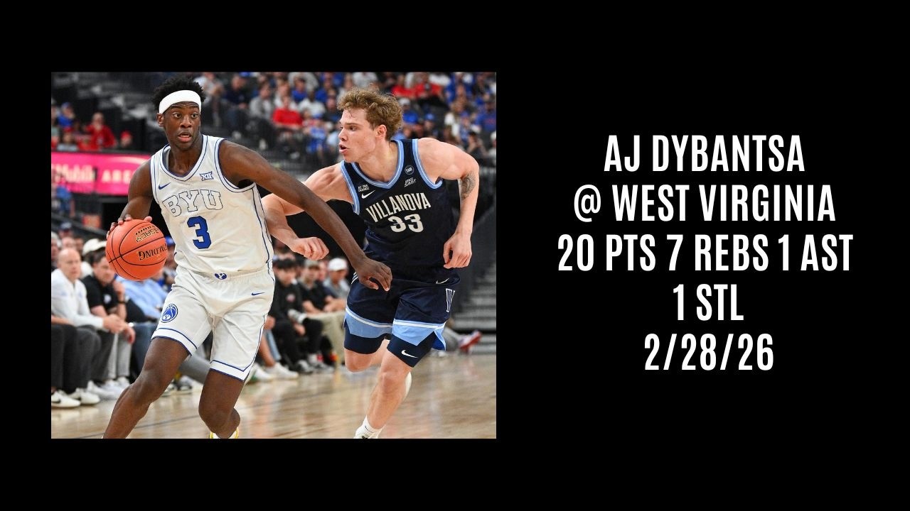 AJ Dybantsa @ West Virginia (20 PTS 7 REBS 1 AST 1 STL) 2/28/26