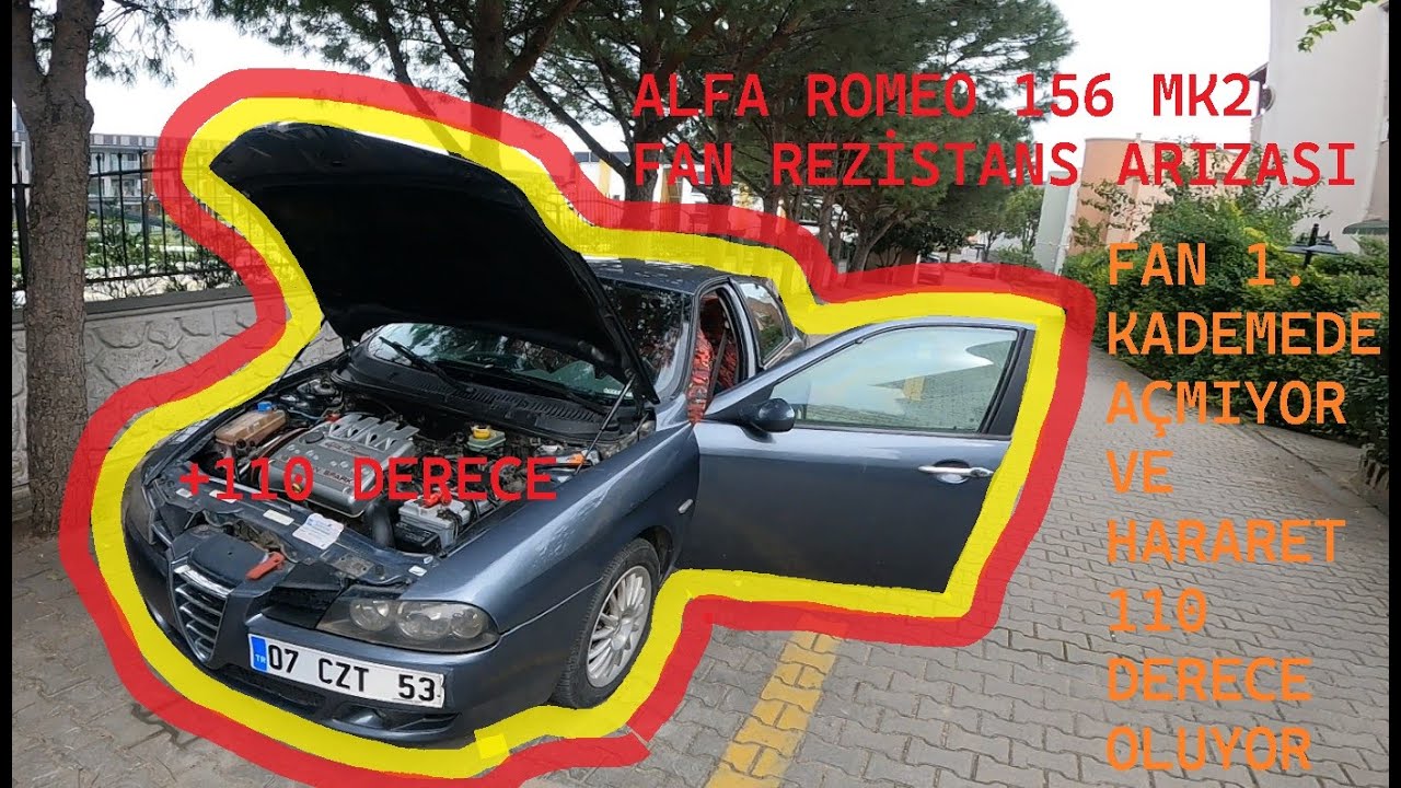 ALFA ROMEO 156 MK2 FAN REZİSTANSI SORUNU 1. KADEMEDE FAN AÇMIYOR 110 DERECE OLUYOR HARARET