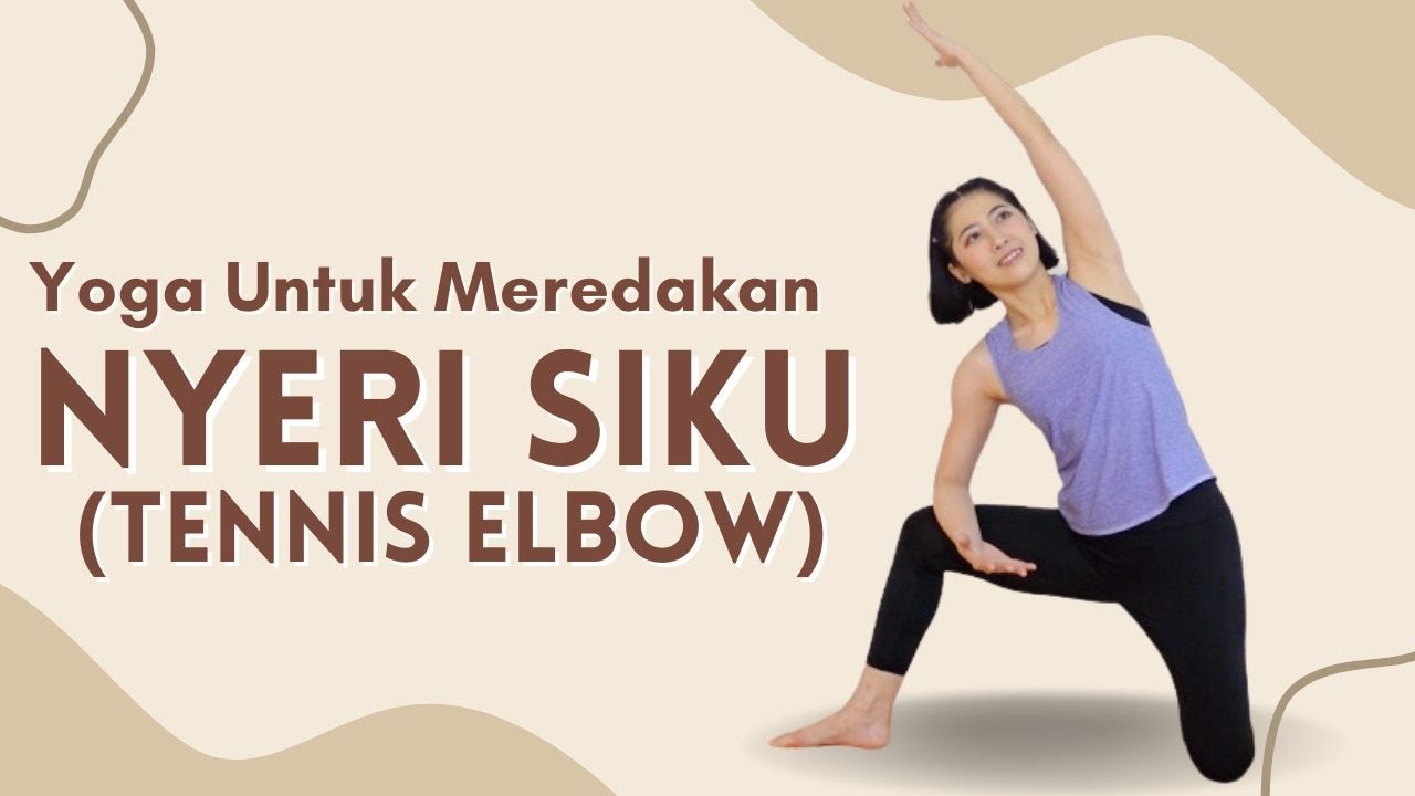 YOGA UNTUK MEREDAKAN NYERI SIKU | TENNIS ELBOW
