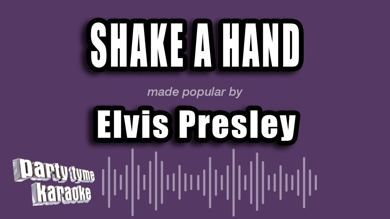 Elvis Presley - Shake A Hand (Karaoke Version)