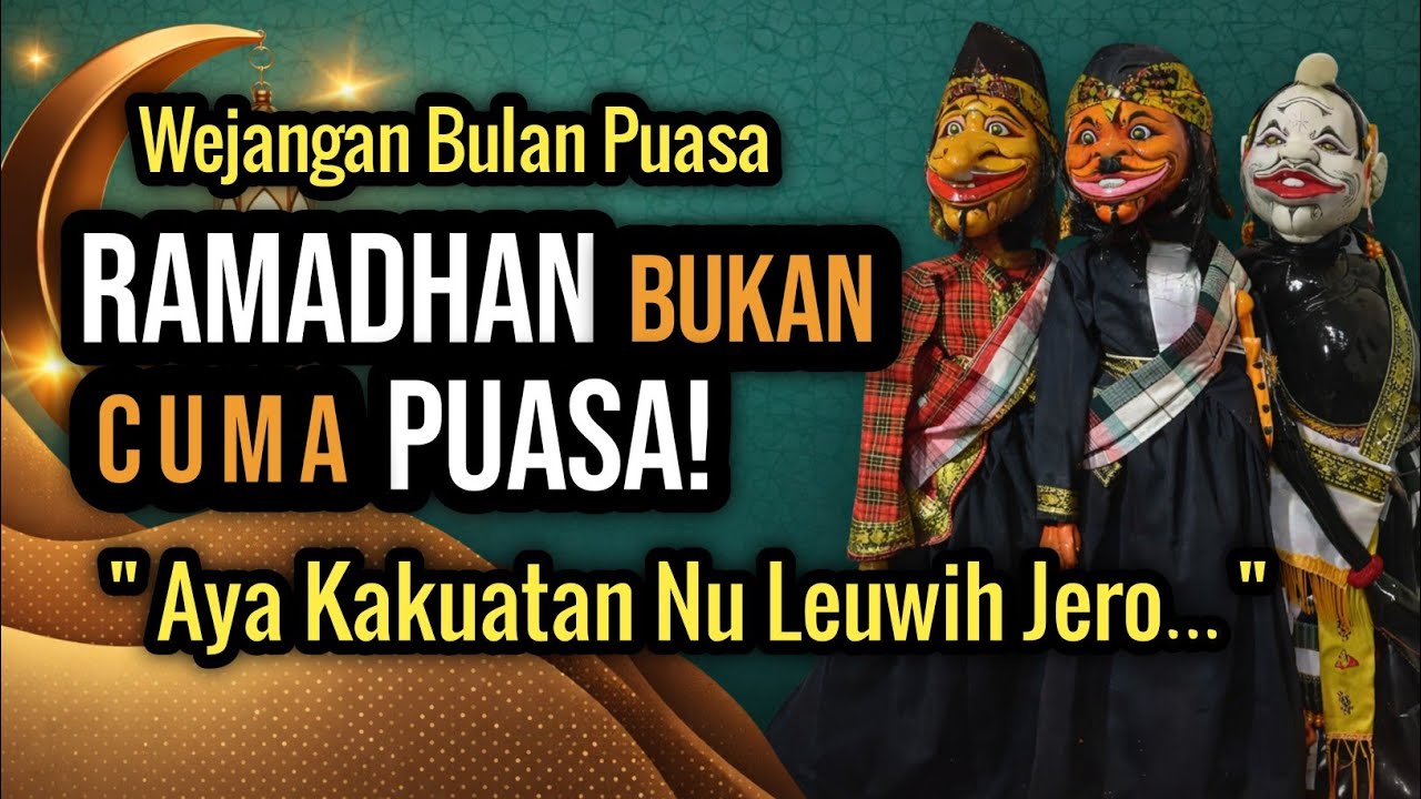 Wejangan bulan ramadhan: Kakuatan Iman Jeung Hate Nu Sajati | Wayang Golek Dalang Asep Sunandar S.