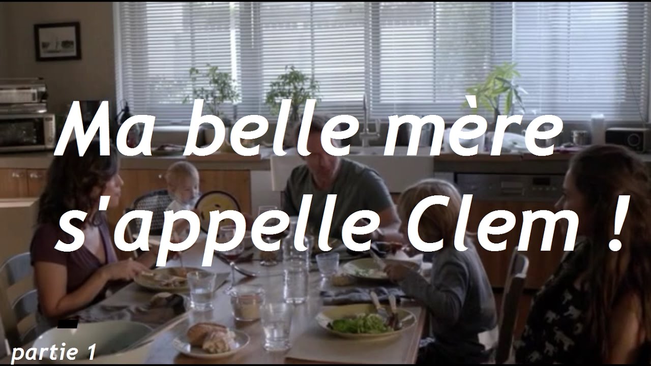 Clem Ma belle mère s'appelle Clem ! - partie 1