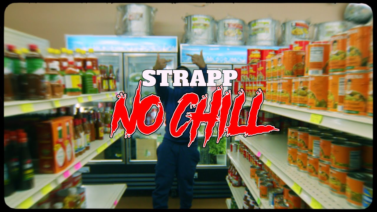 Strapp - No Chill (Official Music Video)