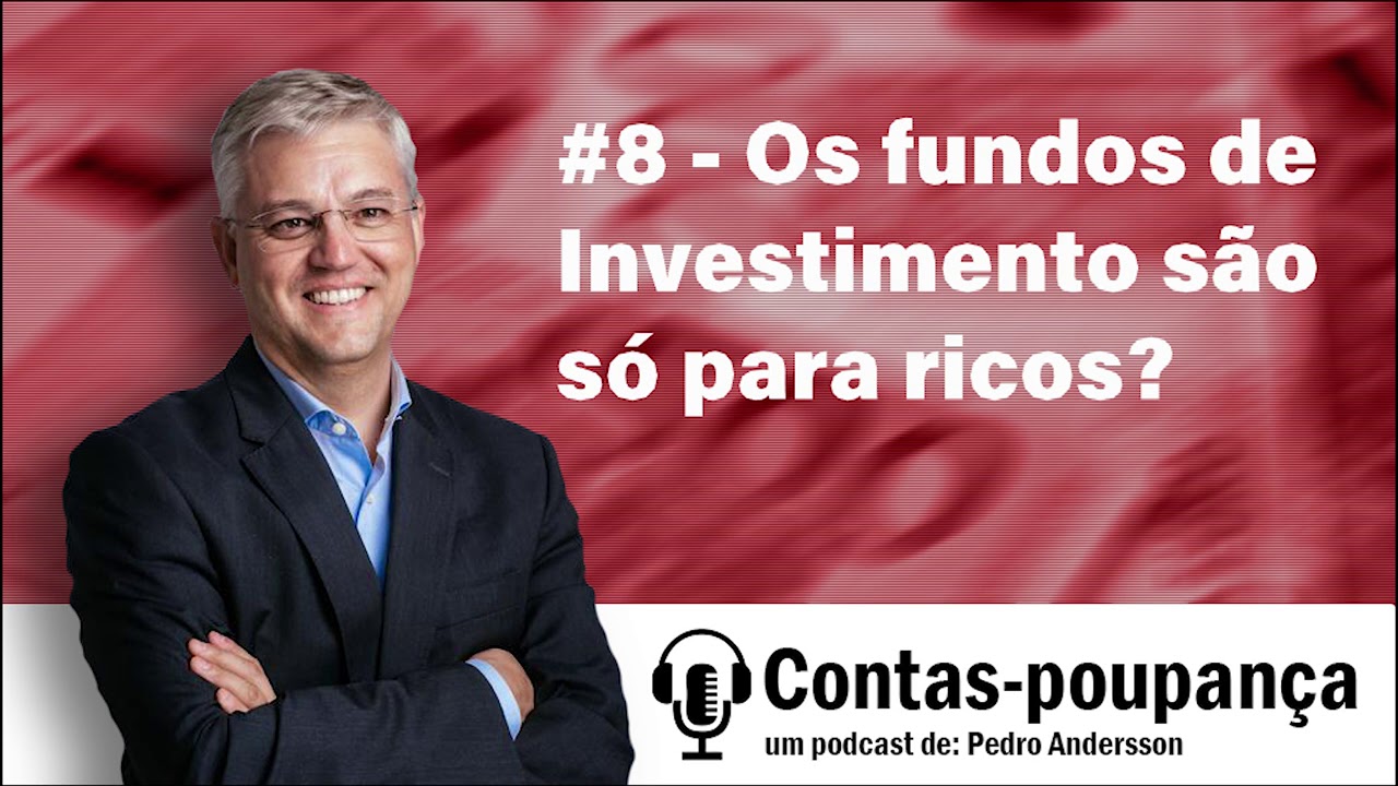 Podcast #8 - Os fundos de Investimento são só para ricos? (JANEIRO 2020)