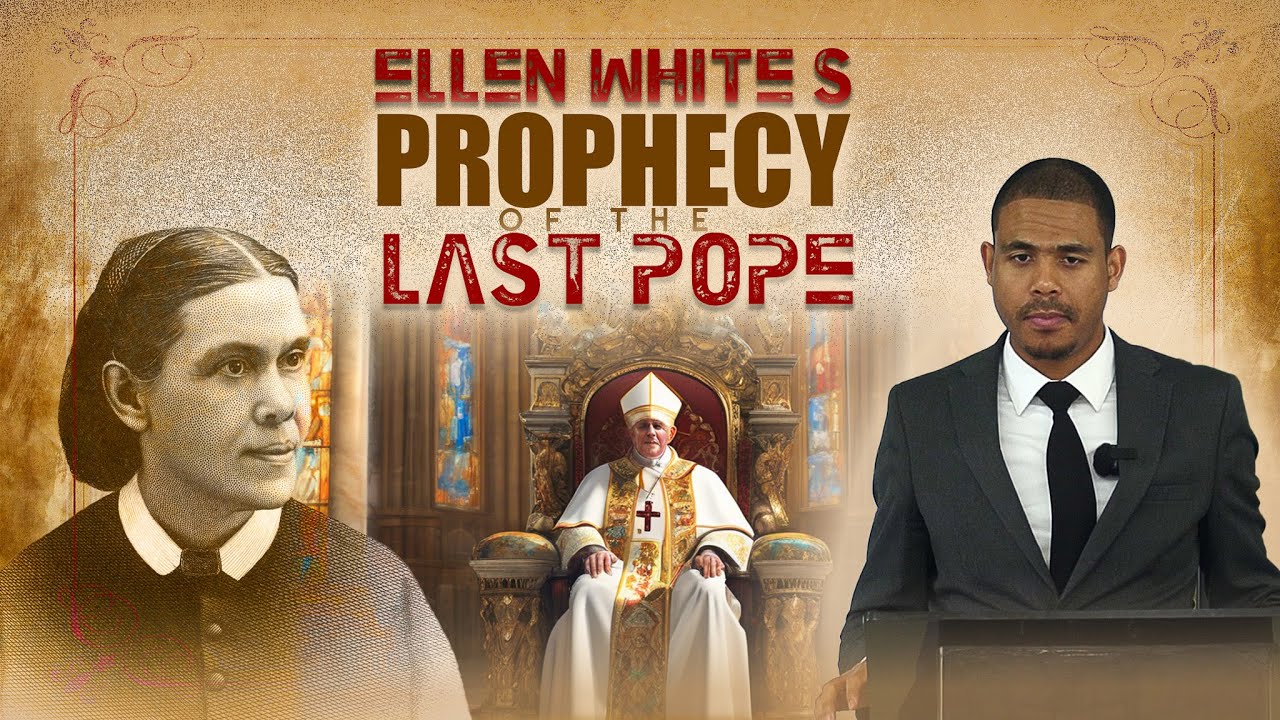 Ellen White’s Prophecy Of The Last Pope & 2026 Sunday Law? Many Reject Loud Cry_ Saying & Doing