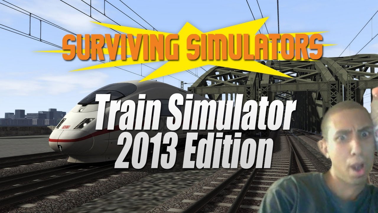 Surviving Simulators - Train Simulator 2013