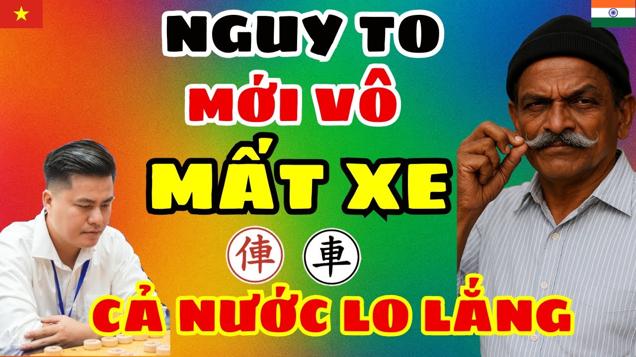 [cờ tướng] Chung kết tàn khóc sát thủ Ấn Đô nhận lệnh đánh bại Việt Nam