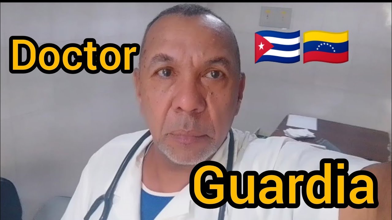 Doctor 🇨🇺🇻🇪 Un día de guardia 