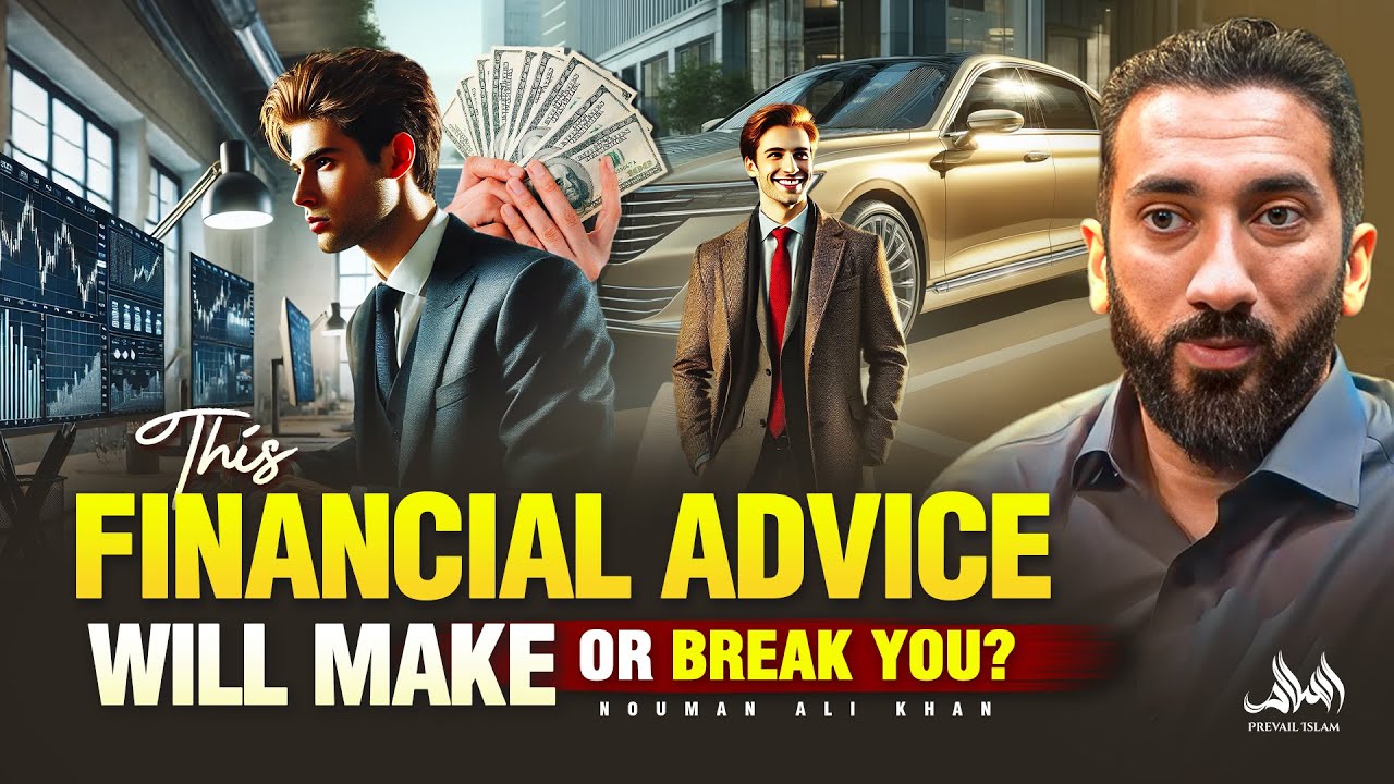 THIS FINANCIAL ADVICE WILL MAKE OR BREAK YOU | Nouman Ali Khan