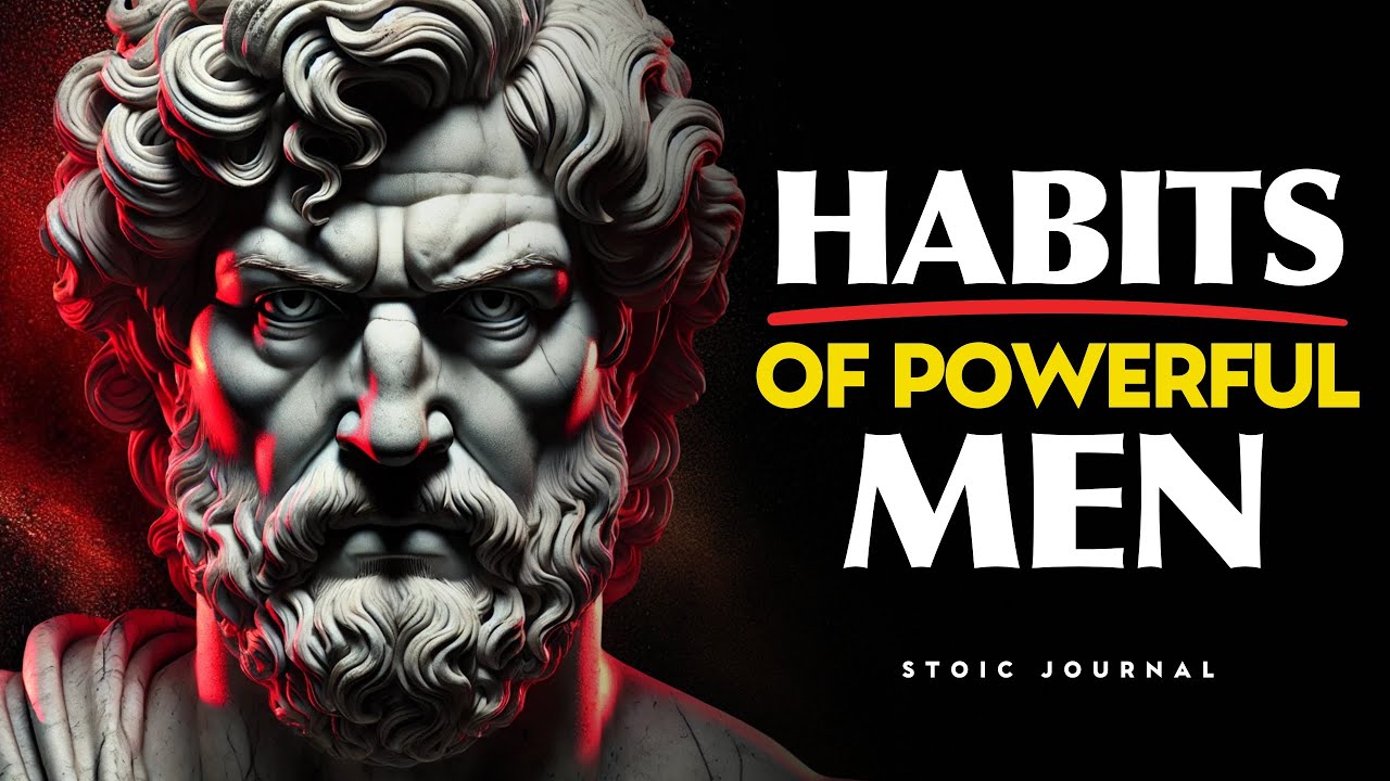 15 Habits Every Powerful Person Possesses | STOICISM
