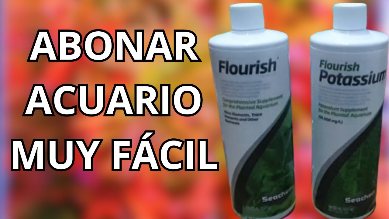 ABONOS DE SEACHEM FLOURISH Y FLOURISH POTASSIUM