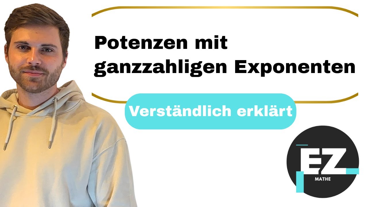 Potenzen mit ganzzahligen Exponenten | Verständlich erklärt