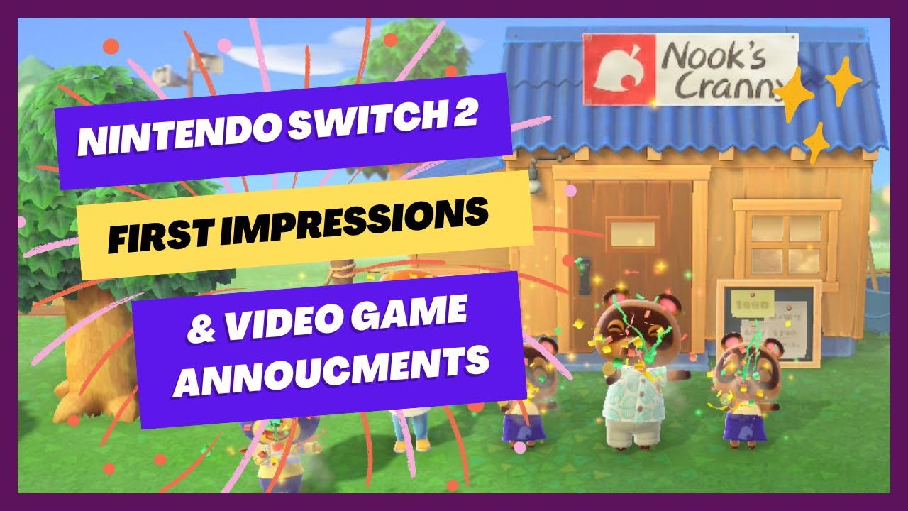 A Week of Video Games and Nintendo Switch 2 First Impressions