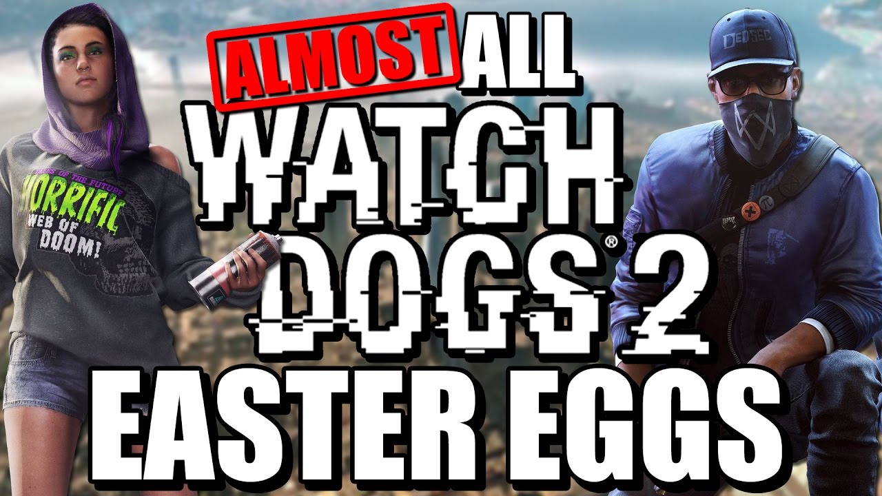 All Watch Dogs 2 Easter Eggs
