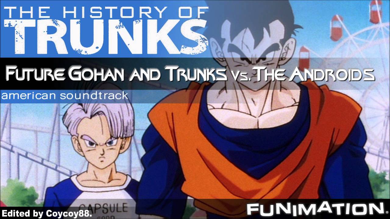 The History Of Trunks - Future Gohan & Trunks vs. The Androids