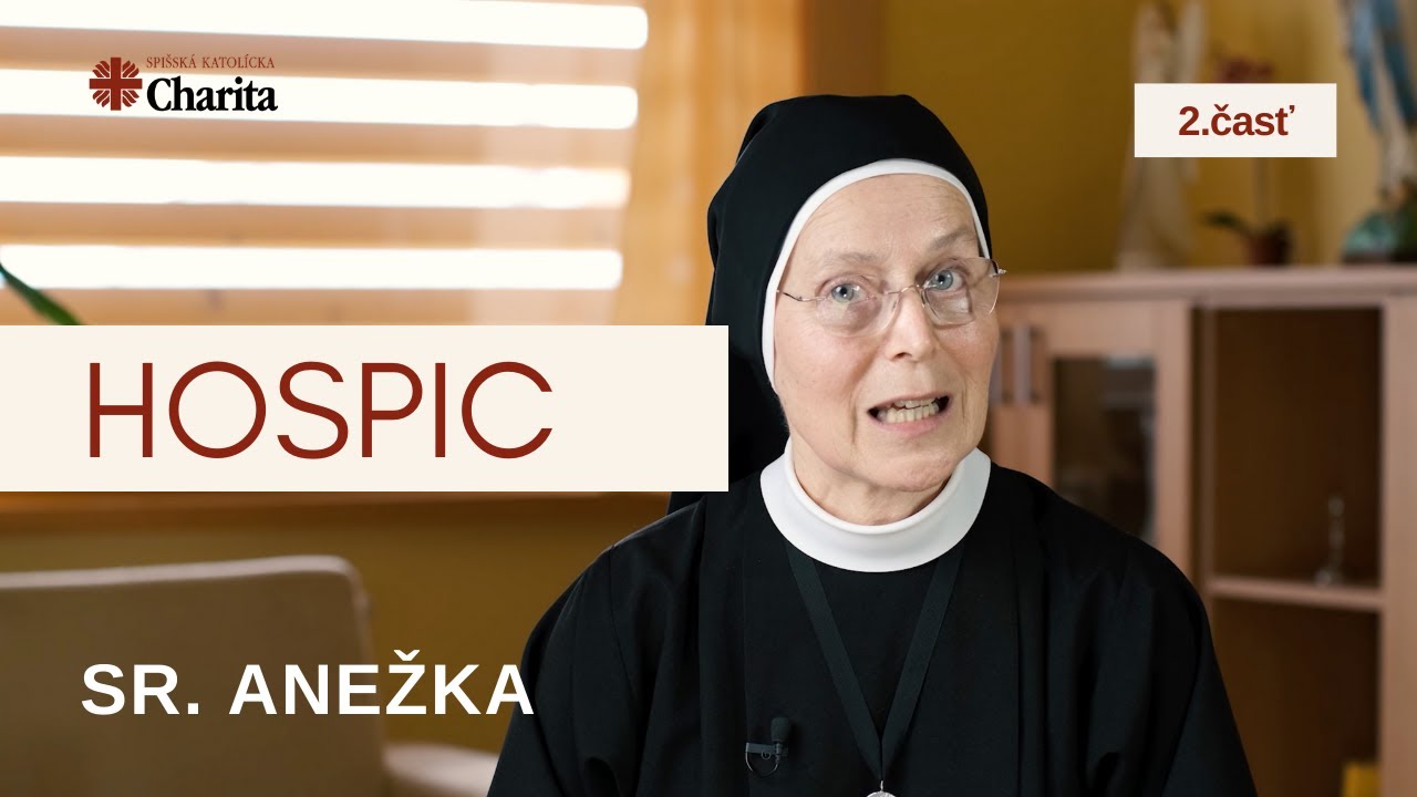 O práci v hospici - sr. Anežka (2. časť)
