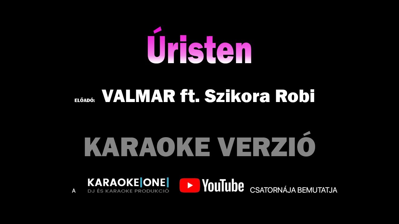 VALMAR ft. Szikora Robi - Úristen KARAOKE