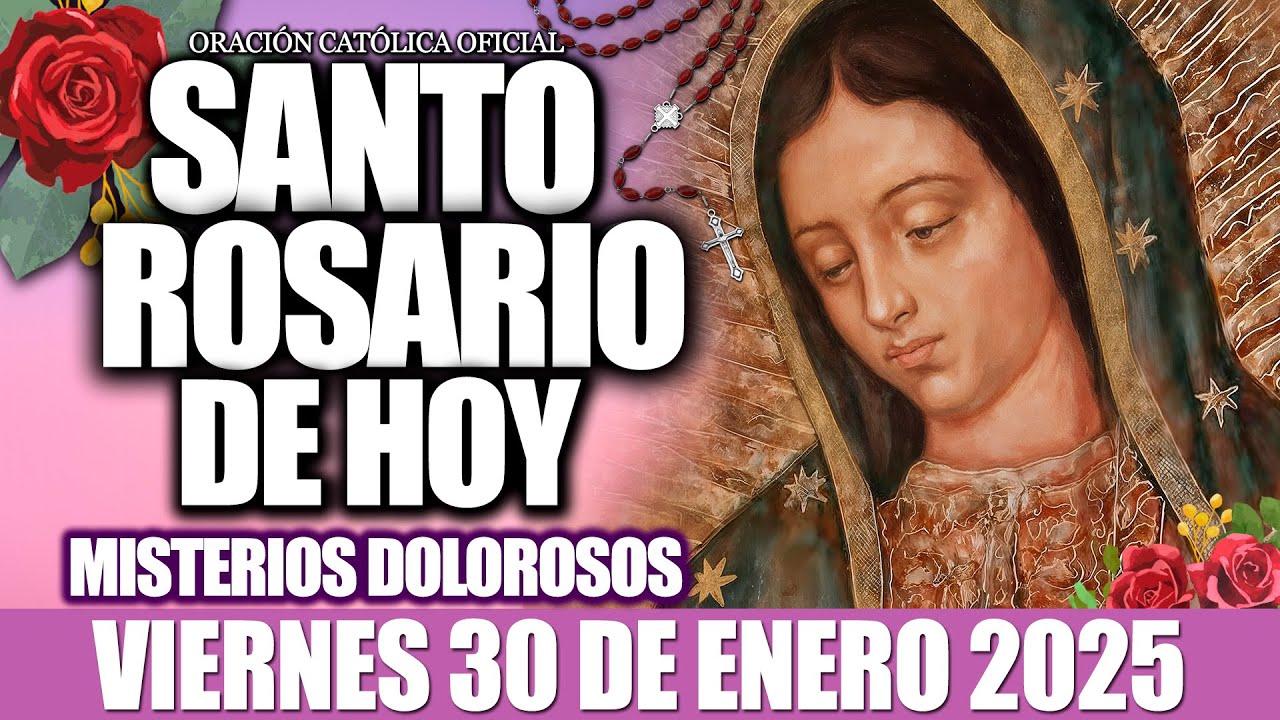 EL SANTO ROSARIO DE HOY VIERNES 30 DE ENERO DE 2026-MISTERIOS DOLOROSOS🙏EL SANTO ROSARIO DE HOY