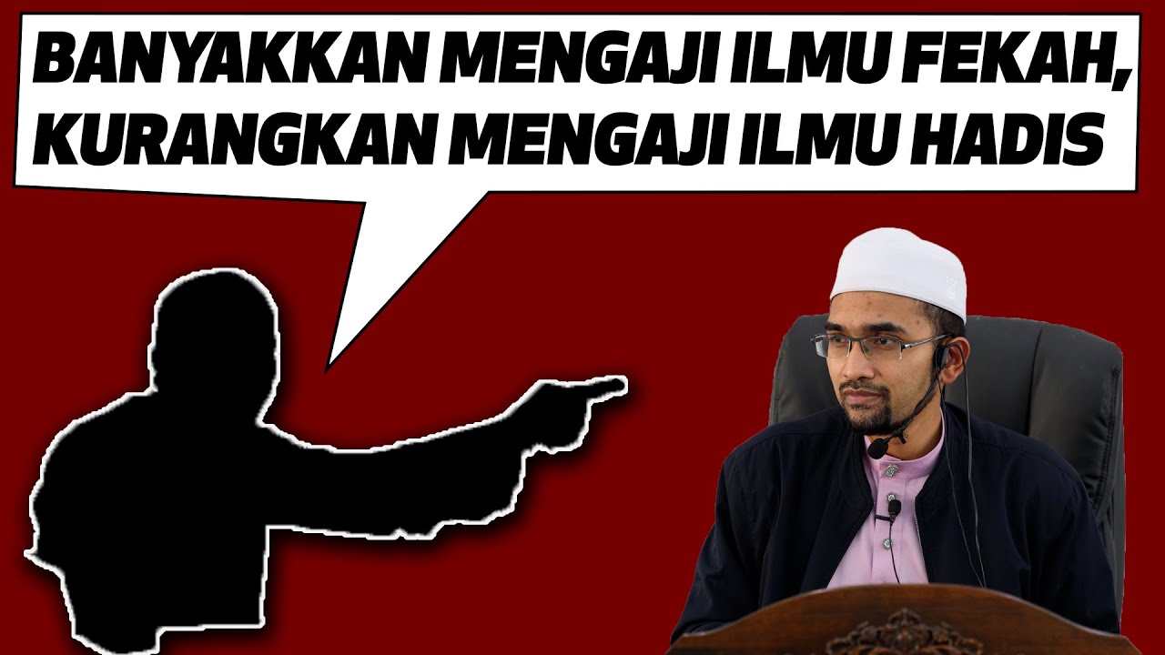 Banyakkan Mengaji Ilmu Fekah, Kurangkan Mengaji Ilmu Hadis? - Dr Rozaimi -