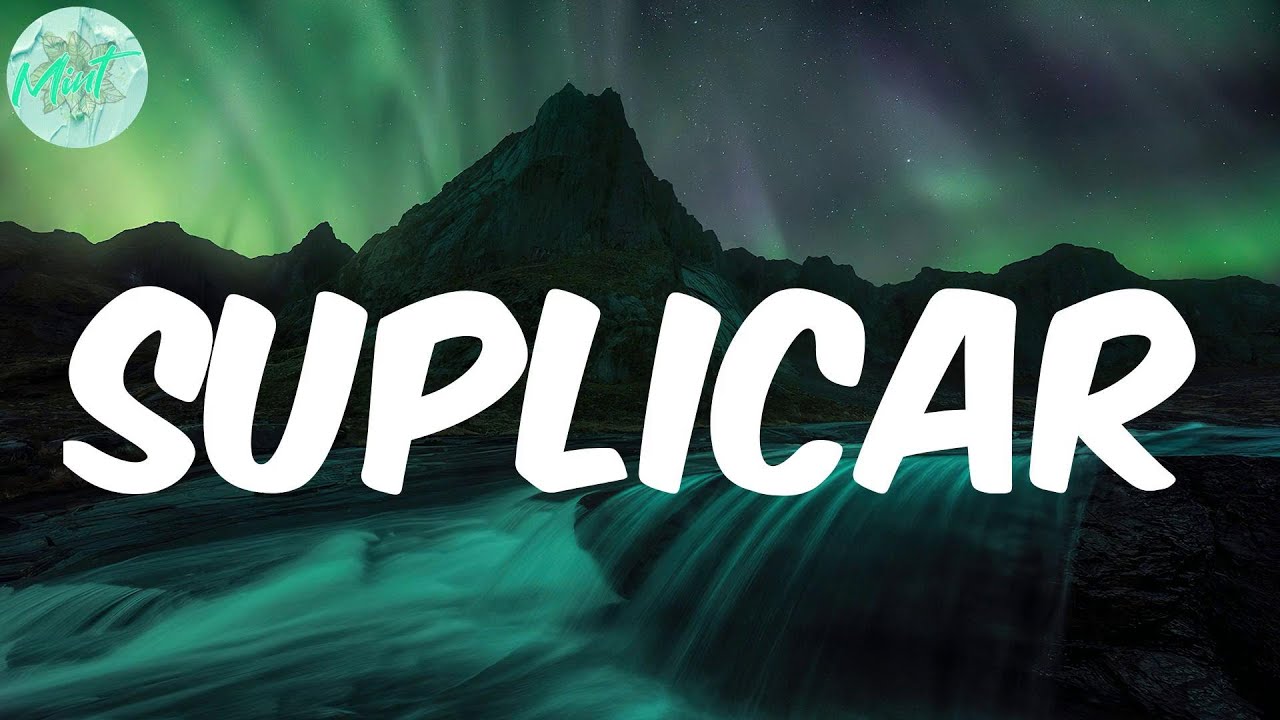 &iquest;T&eacute;o? - Suplicar (Lyrics)