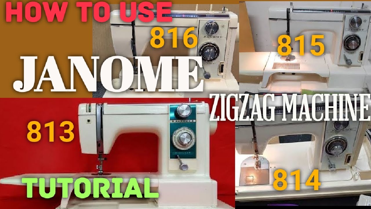 JANOME 813 | JANOME 814 | JANOME 815 | JANOM3 816 | JANOME ZIGZAG MACHINE   COMPLETE TUTORIAL