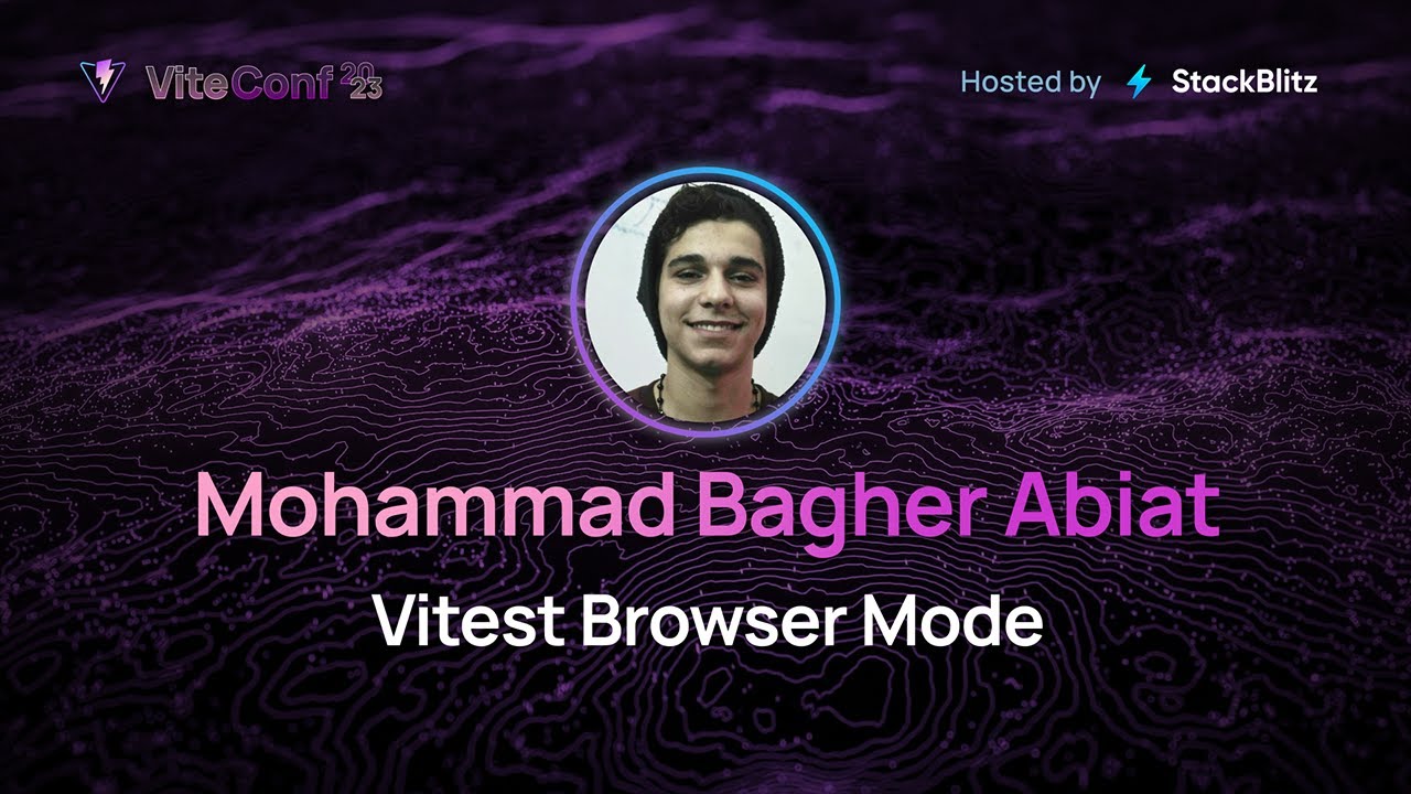 Mohammad Bagher Abiyat | Vitest Browser Mode | ViteConf 2023