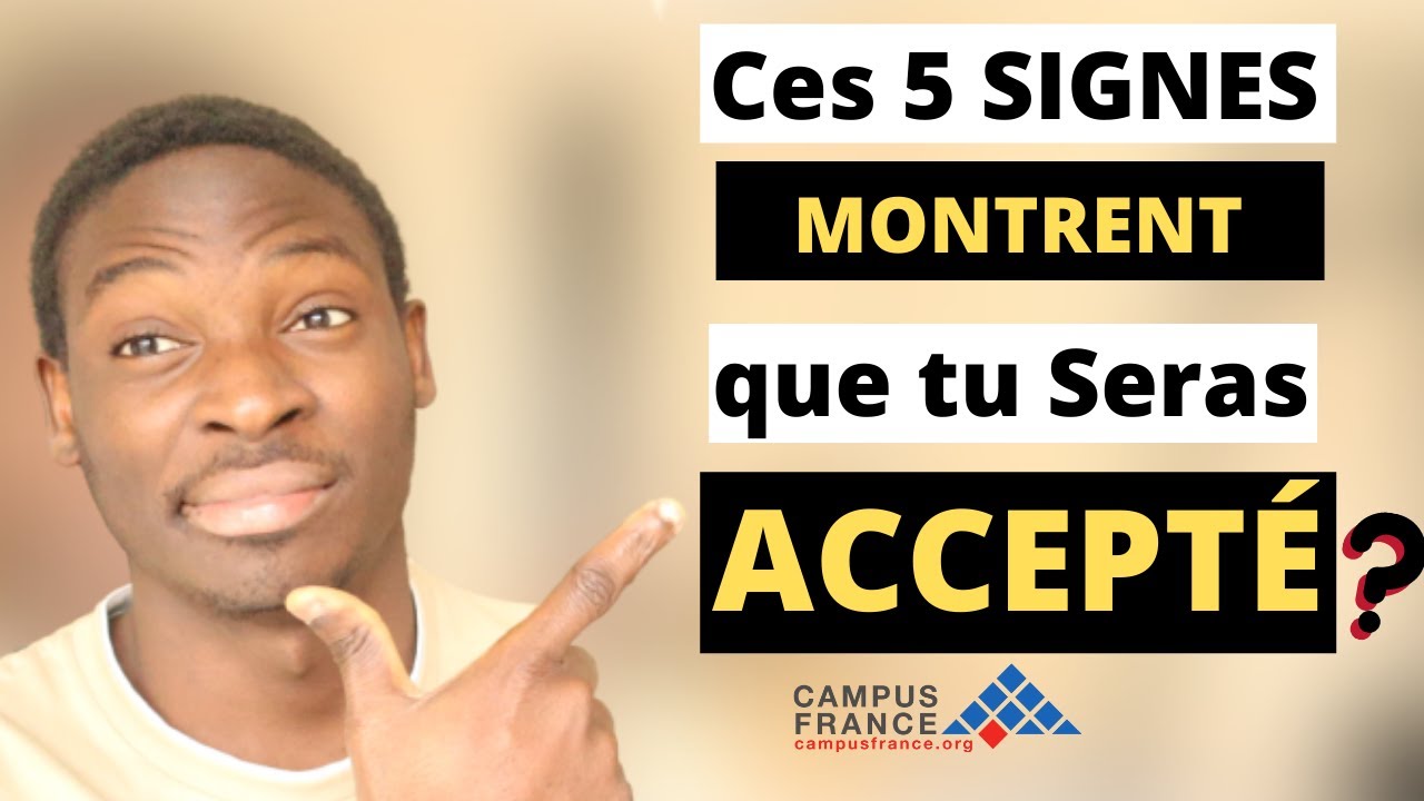 🇫🇷 5 SIGNES qui indiquent que tu auras une ACCEPTATION Campus France