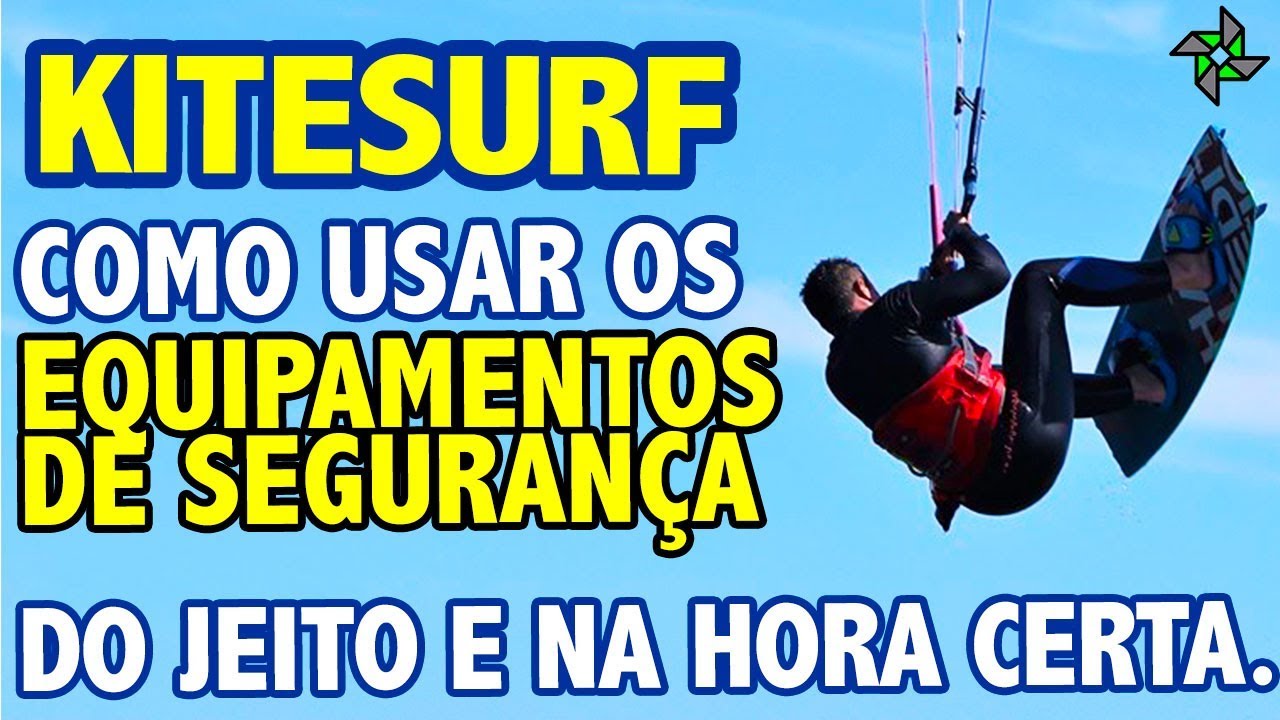 DISPOSITIVOS DE SEGURANÇA NO KITESURF - SAIBA COMO E QUANDO USÁ-LOS