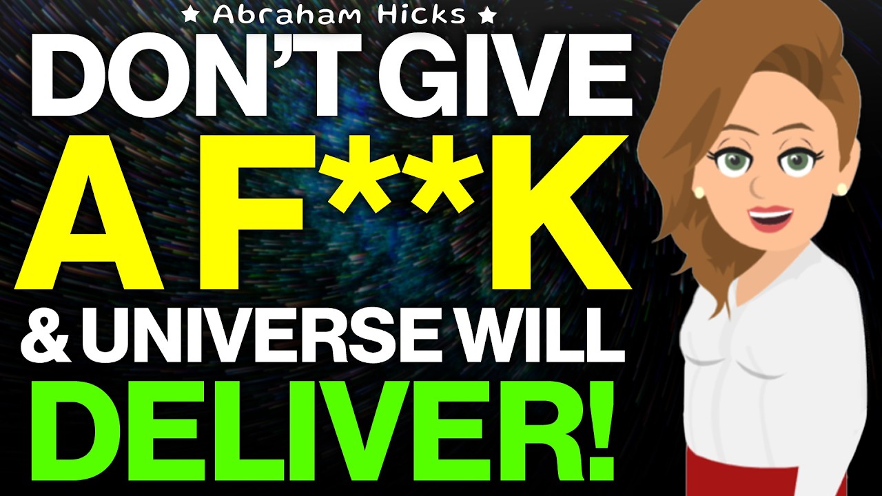 When You Stop Giving a F**k, The Universe Shows Up! 💫 Abraham Hicks 2024
