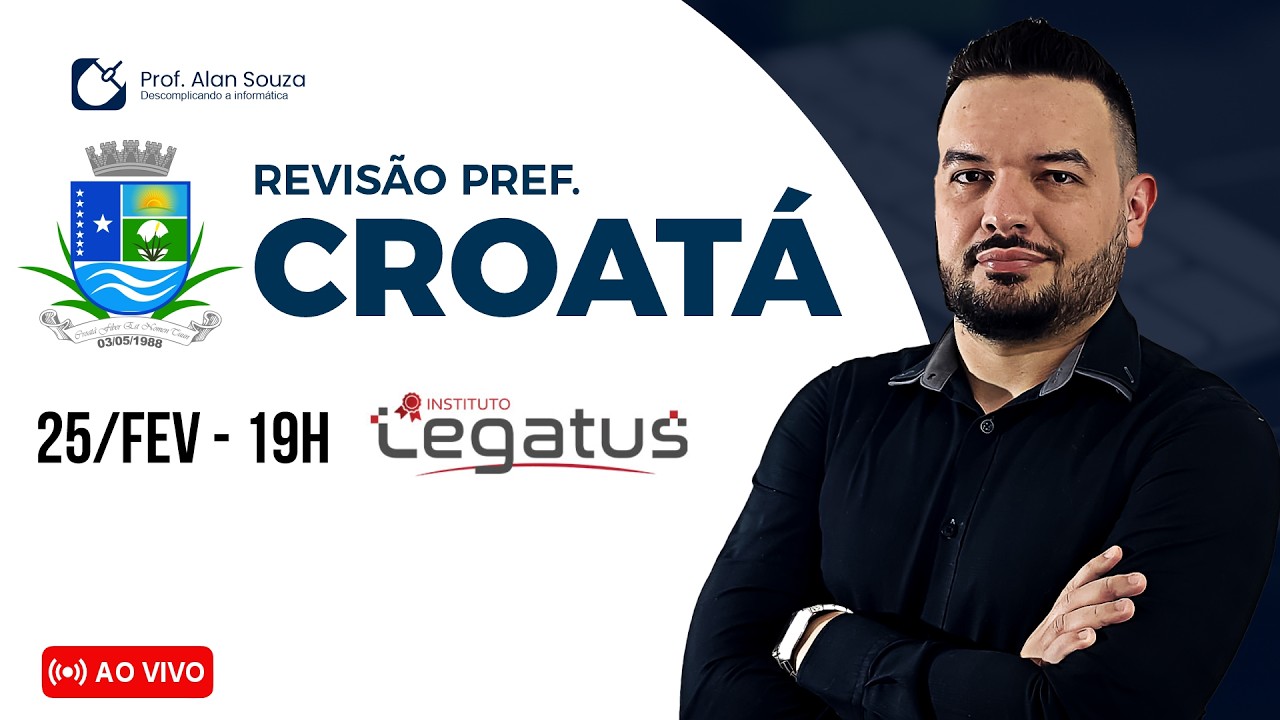 Revisão de Informática LEGATUS [Pref. Croatá-CE] - Prof. Alan Souza