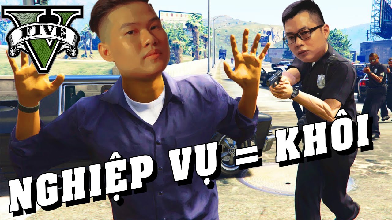 (B&Ocirc; GTA) BĂNG CƯỚP TRIỆU Đ&Ocirc; V&Agrave; ANH CẢNH S&Aacute;T NGHIỆP VỤ BẰNG KH&Ocirc;I