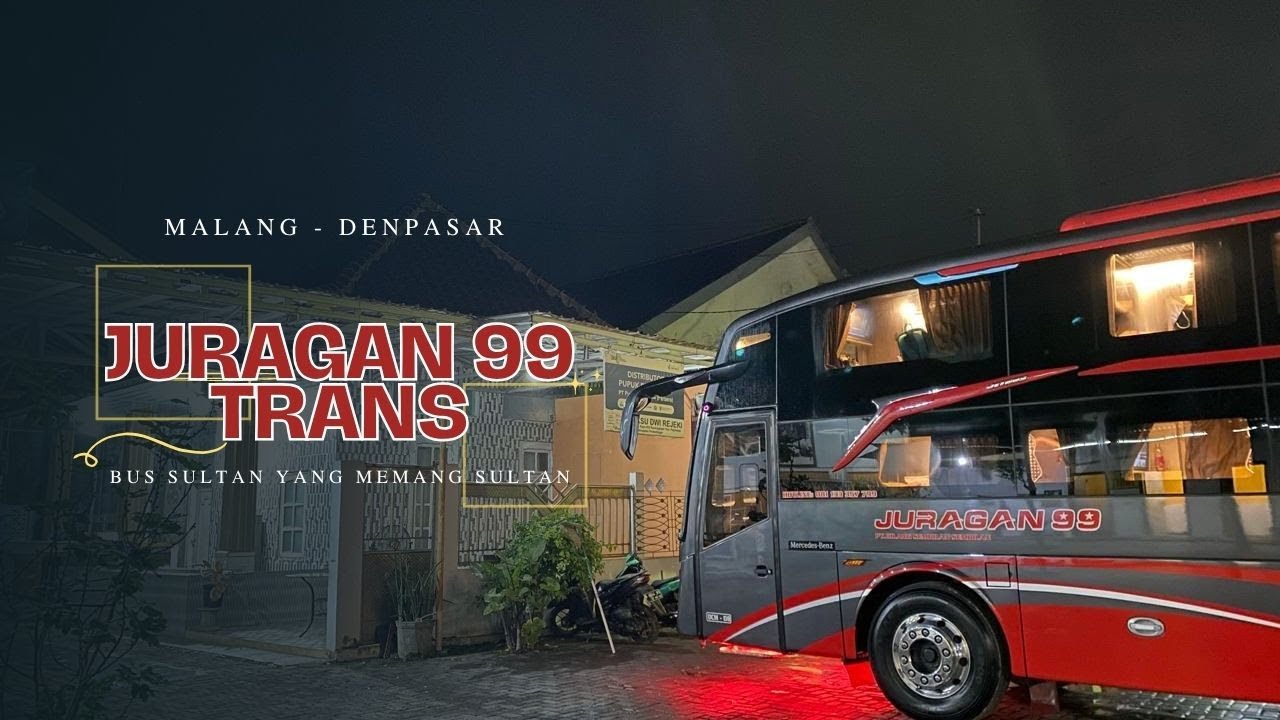 MENIKMATI MEWAHNYA PERJALANAN MALANG-DENPASAR BERSAMA JURAGAN 99 