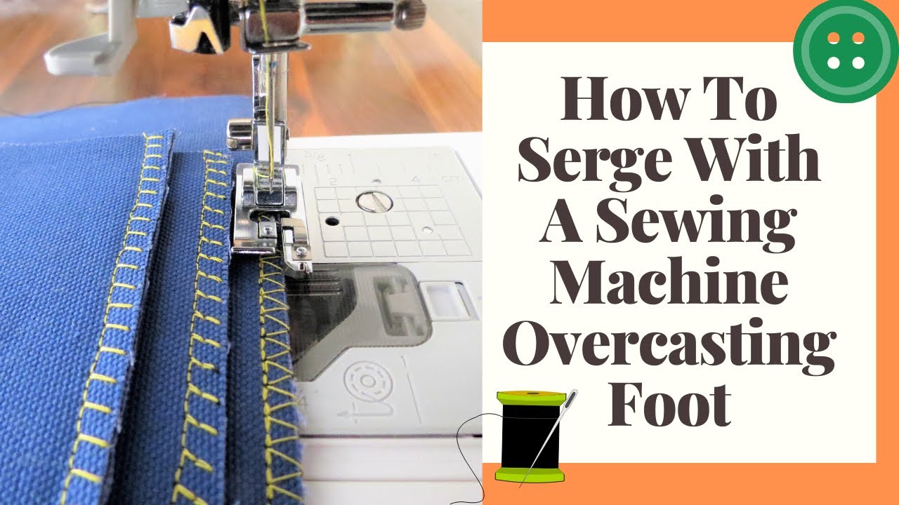 Why You Don't Need A Serger Sewing Machine - Learn Overlocking  & Overcasting Tips