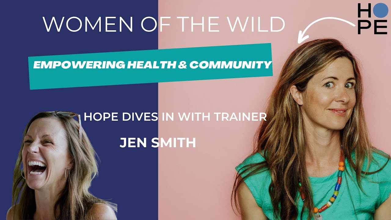 Women of the Wild: Empowering Health & Community with Jen + Hope