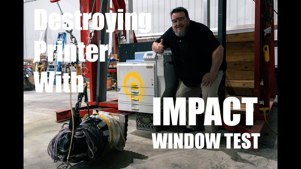 PRINTER DESTROYED with WINDOW IMPACT TEST (2,000 ft.-lbs.)