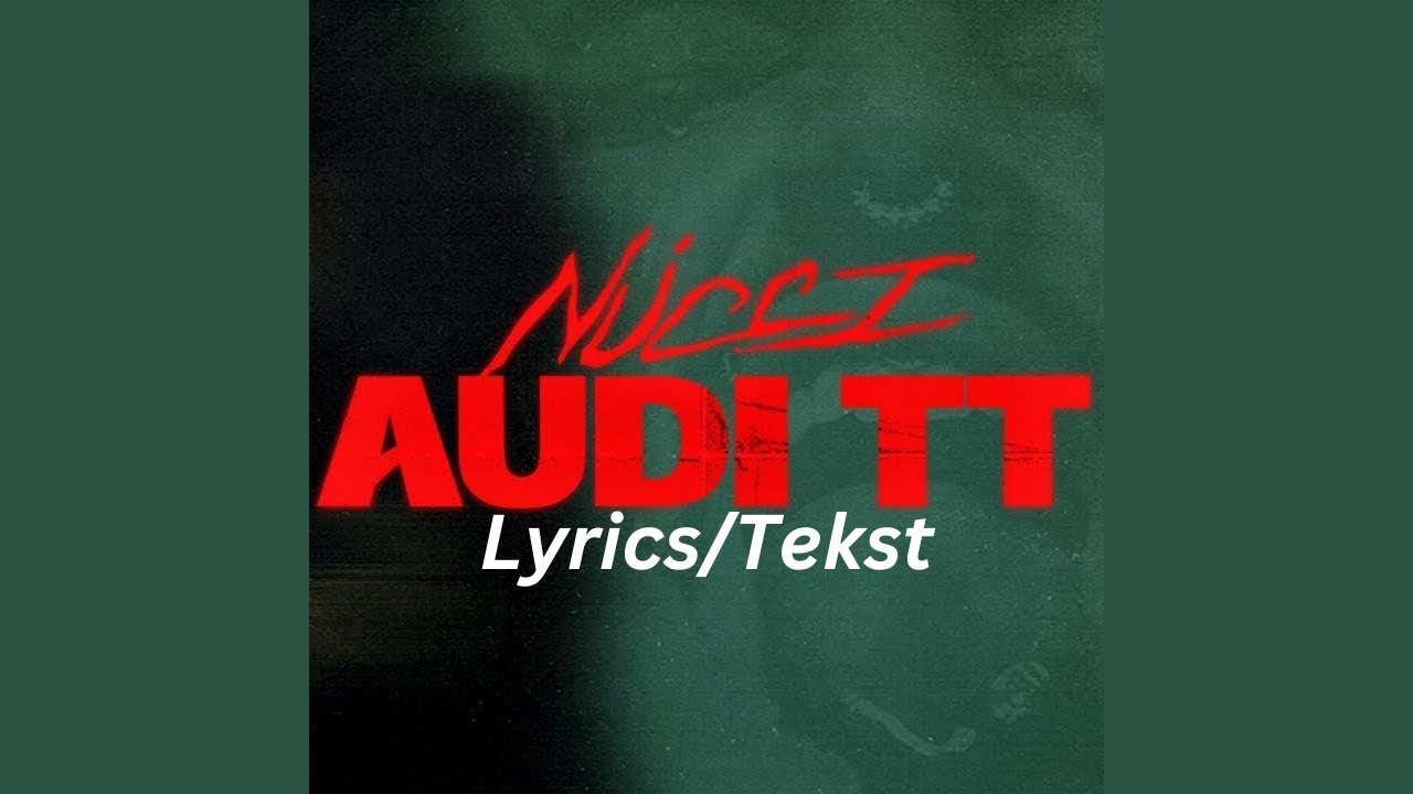 Audi TT(Official Lyrics Video) - Nucci