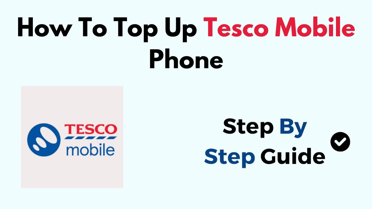 How To Top Up Tesco Mobile Phone
