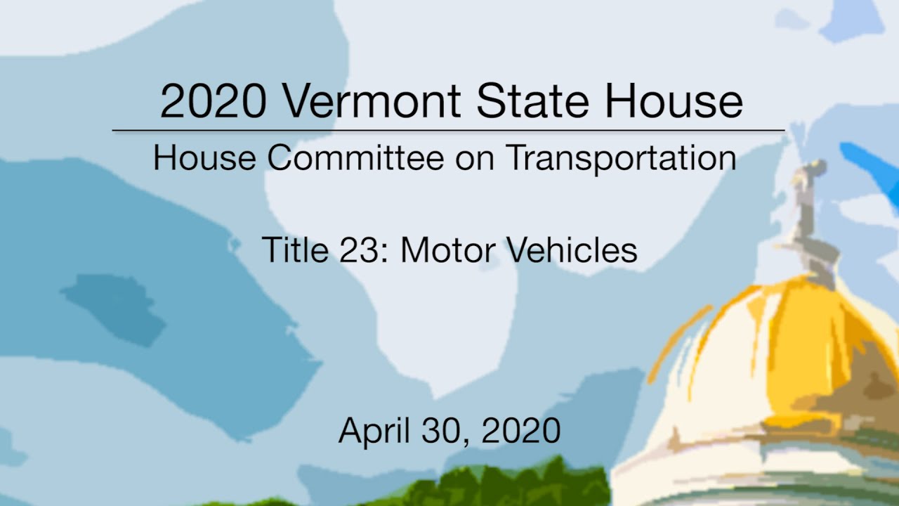 Vermont State House - Title 23: Motor Vehicles 4/30/2020