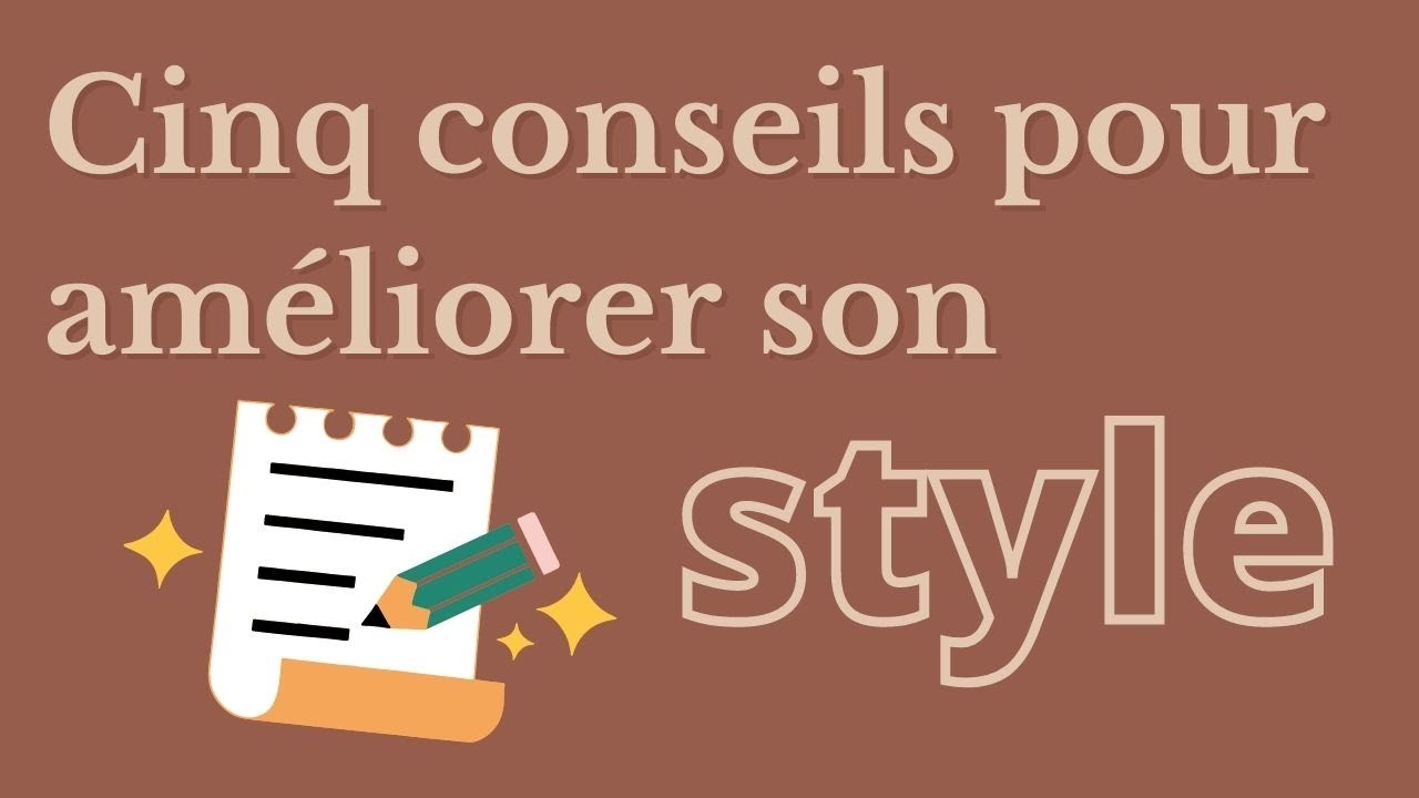 Comment améliorer facilement son style d'écriture ? | 5 conseils pour développer sa plume