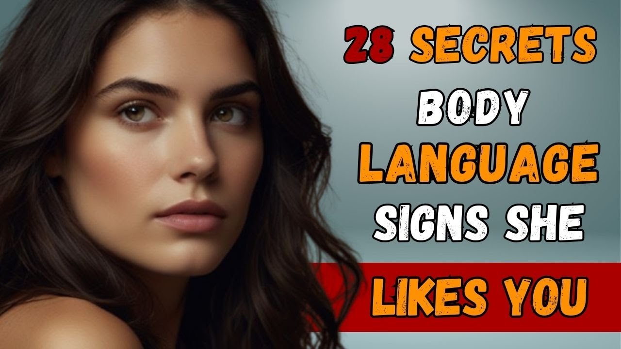 28 Secret BODY LANGUAGE Signs She Likes You – How To Tell If A Girl Likes You Using Body Language
