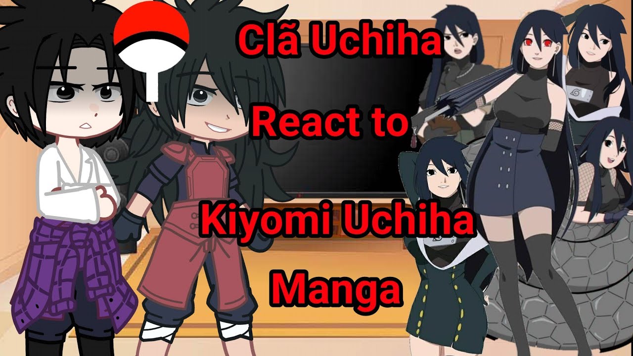 💞 Clã Uchiha React to Kiyomi Uchiha 💜🌂//Part 1 ||GC //🇧🇷🇺🇲