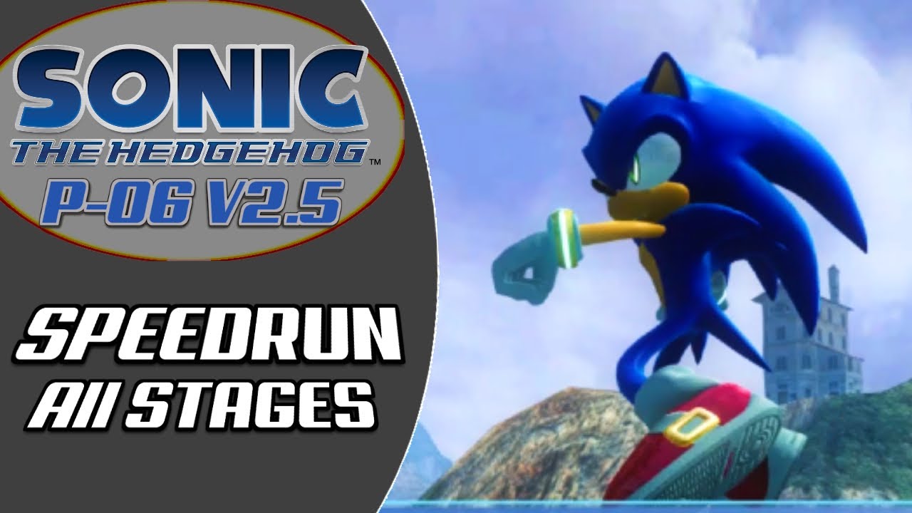 Sonic 06 PC P-06 v2.5 Speedrun (All Stages)